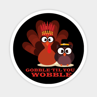 Turkey shirt for thanksgiving Magnet